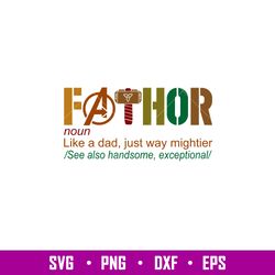 Fathor 1, Fathor Like a Dad Just Way Mightier Svg, Dad Life Svg, Fathers Day Svg, Best Dad Svg,png,eps,dxf file