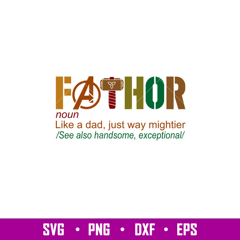 Fathor 1, Fathor Like a Dad Just Way Mightier Svg, Dad Life Svg, Father’s Day Svg, Best Dad Svg,png,eps,dxf file.jpg