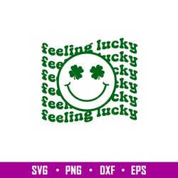 Feeling Lucky, Feeling Lucky Svg, St. Patricks Day Svg, Lucky Svg, Irish Svg, Clover Svg,png,eps,dxf file