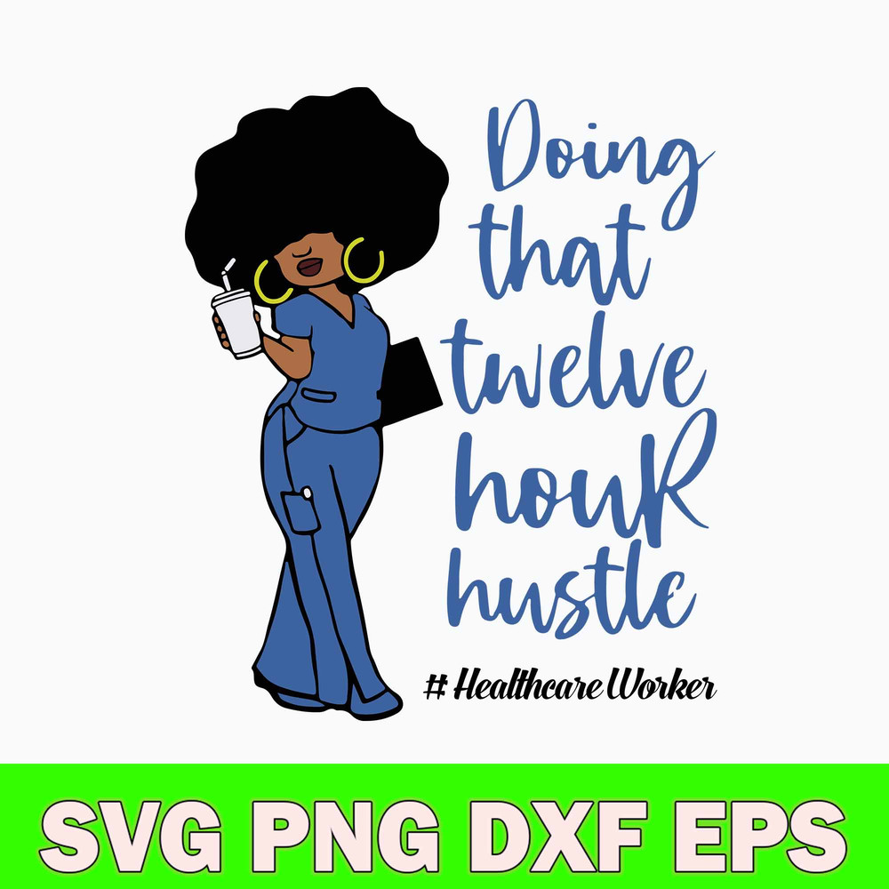 Doing That Twelve Hour Hustle Svg, Wonman Svg, Png Dxf Eps File.jpg