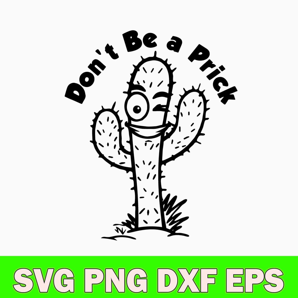 Don_t Be A Prick Cactus Svg, Funny Cactus Svg, Png Dxf Eps File.jpg