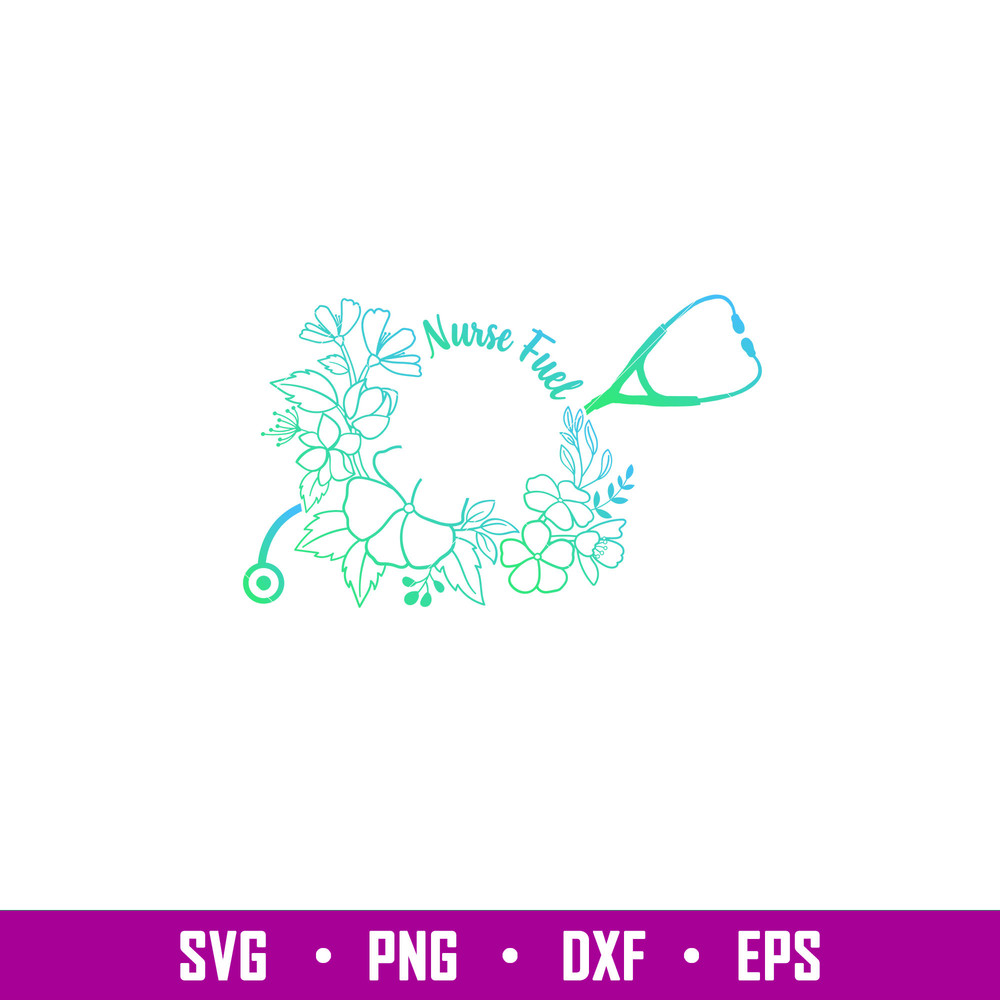Floral Nurse Fuel Full Wrap, Floral Nurse Fuel Full Wrap Svg, Starbucks Svg, Coffee Ring Svg, Cold Cup Svg, png, dxf,eps file.jpg