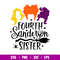 Fourth Sanderson Sister, Fourth Sanderson Sister Svg, Hocus Pocus Svg, Sanderson Sisters Svg,png,dxf,eps file.jpg