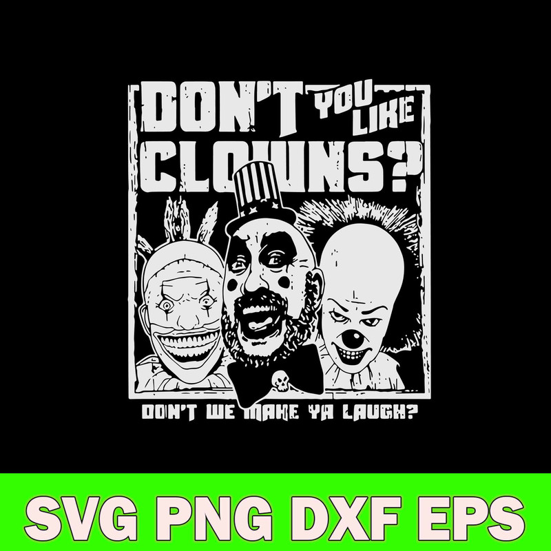 Don_t You Like Clowns Don_t Me Make Ya Laugh Svg, Horror Characters Svg, Png Dxf Eps File.jpg