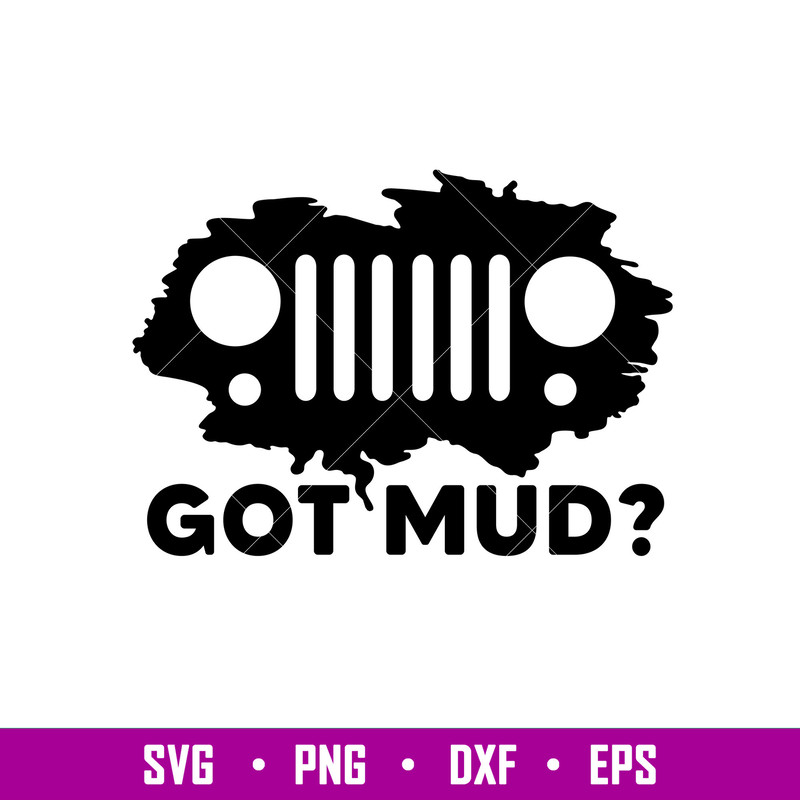 Got Mud Jeep, Got Mud Jeep Svg, Offroad Svg, Outdoors Svg, Outdoor Life Svg, png,dxf,eps file.jpg