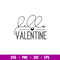 Hello Valentine, Hello Valentine Svg, Valentine’s Day Svg, Valentine Svg, Love Svg,png,dxf,eps file.jpg