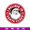 I Believe In Santa Claus, I Believe In Santa Claus Starbucks Svg, Santa Svg, Merry Christmas Svg, ơng, dxf, eps file.jpg