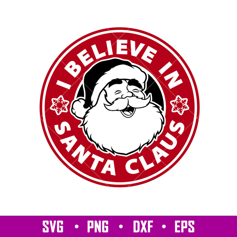 I Believe In Santa Claus, I Believe In Santa Claus Starbucks Svg, Santa Svg, Merry Christmas Svg, ơng, dxf, eps file.jpg