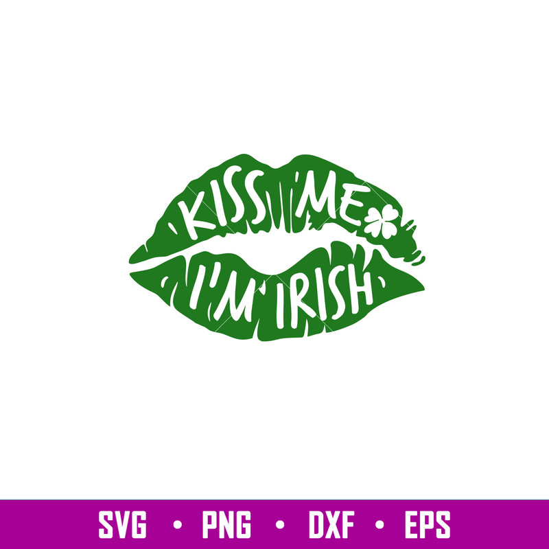 Kiss Me Im Irish Lips, Kiss Me I’m Irish Lips Svg, St. Patrick’s Day Svg, Lucky Svg, Irish Svg, Clover Svg, png, eps, dxf file.jpg