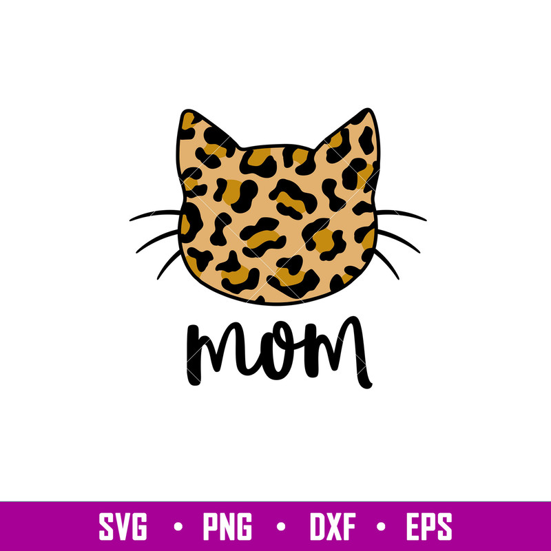 Leopard Cat Mom, Leopard Cat Mom Svg, Mom Life Svg, Mother’s Day Svg, Best Mama Svg, png, dxf, eps file.jpg
