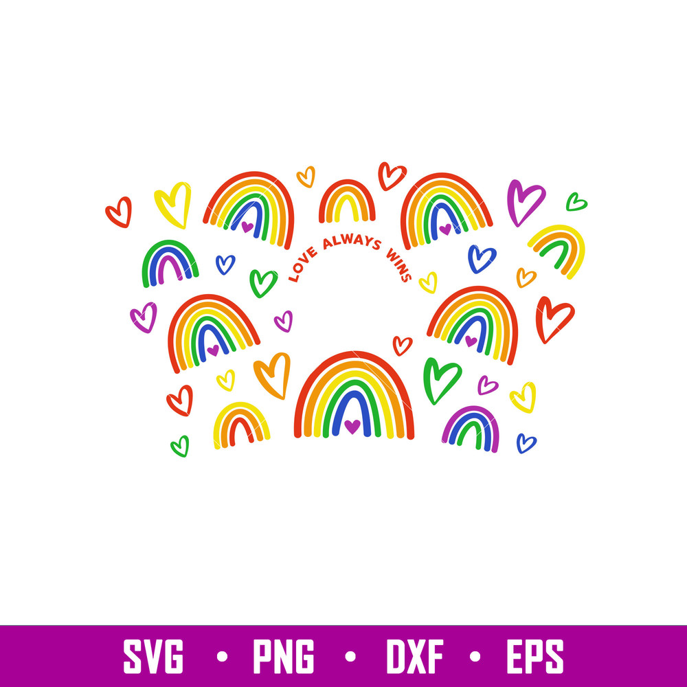 Love Always Wins, Love Always Wins LGBTQ Pride Rainbow Svg, Starbucks Svg, Coffee Ring Svg, Cold Cup Svg, png, dxf, eps file.jpg