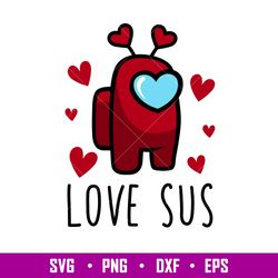 Love Sus, Love Sus Svg, Valentines Day Svg, Valentine Svg, Among Imposter Svg, png,eps,dxf file