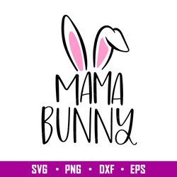 Mama Bunny, Mama Bunny Svg, Happy Easter Svg, Easter egg Svg, Spring Svg, png,dxf,eps file