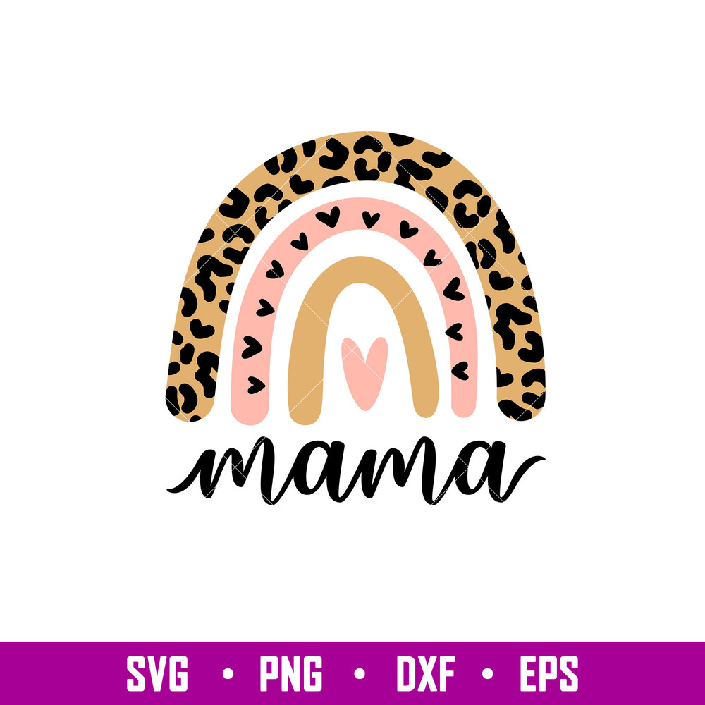Mama Leopard Rainbow, Mama Leopard Rainbow Svg, Mom Life Svg, Mother’s day Svg, Best Mama Svg, png,eps,dxf file.jpg