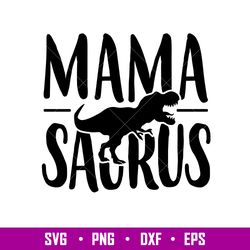 Mama Saurus, Mama Saurus Svg, Dinosaur Svg, Dino Svg, png,dxf,eps file