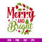 Merry And Bright 1, Merry And Bright Svg, Merry Chtistmas Svg, Christmas Svg, png,eps,dxf file.jpg