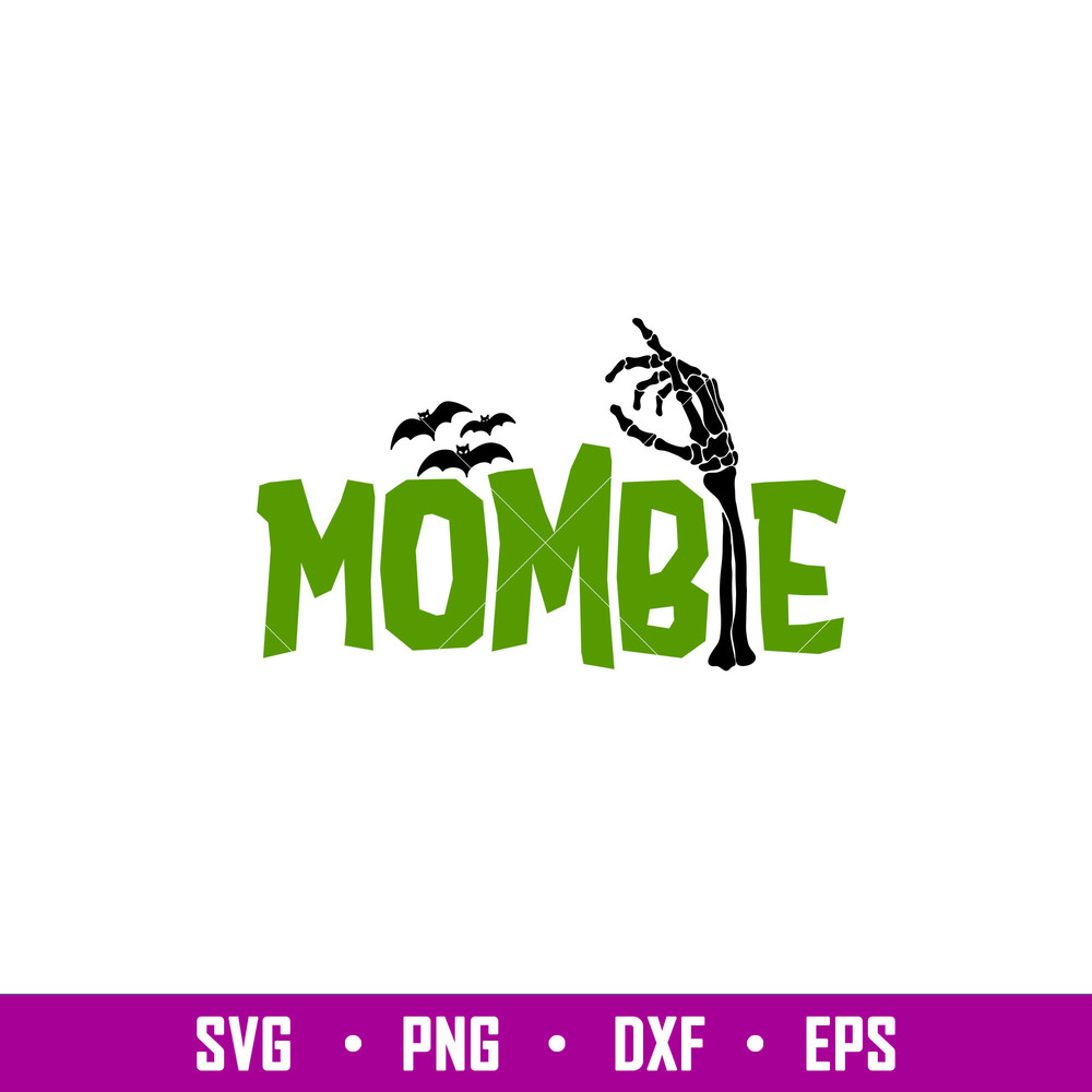 Mombie,Mombie Svg, Halloween Svg, Skeleton Hand Svg, png,dxf,eps file.jpg