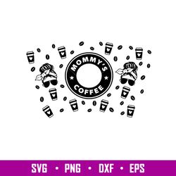 mommys coffee full wrap, mommy coffee full wrap svg, png, mommy starbucks cold cup svg, starbucks template svg- png , mo