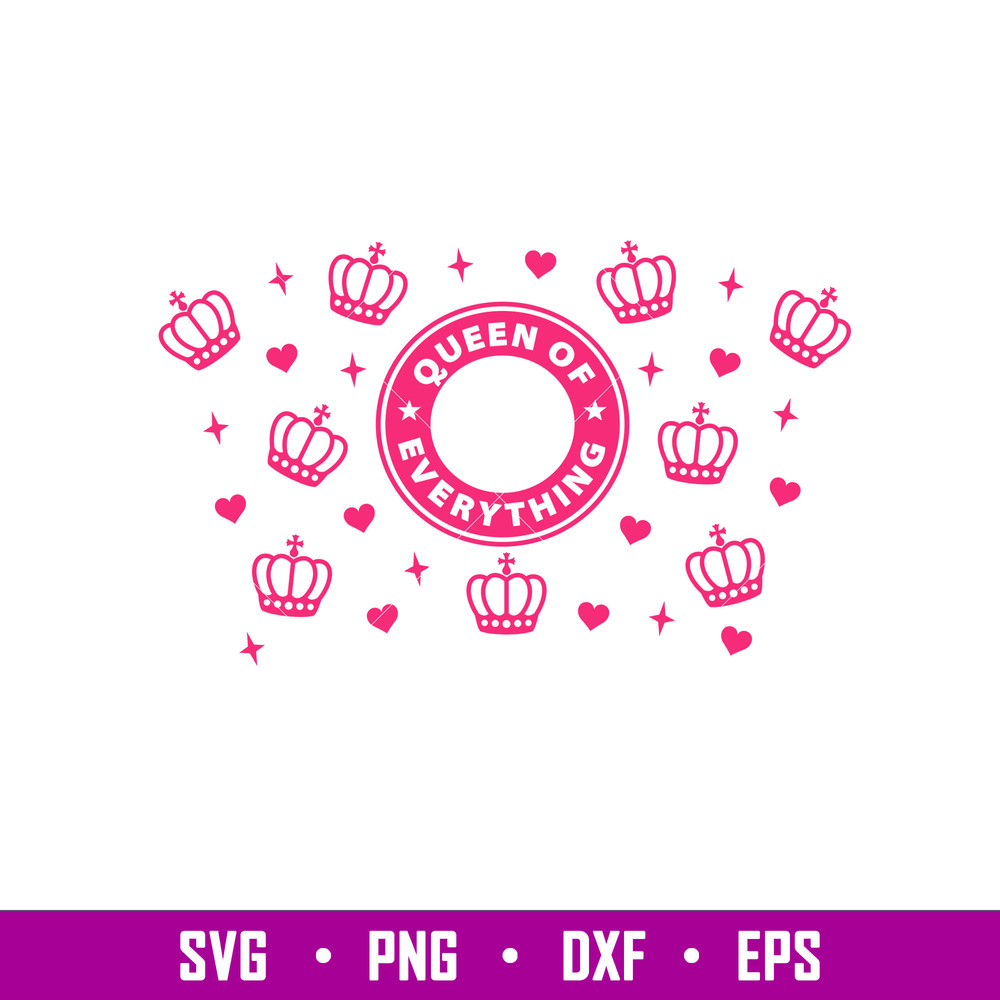 Queen Of Everything, Queen Of Everything Svg, Starbucks Svg, Coffee Ring Svg, Cold Cup Svg,png,dxf,eps file.jpg