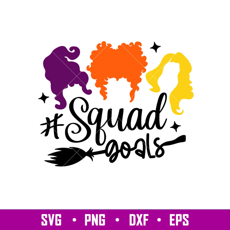 Squad Goals, Squad Goals Svg, Hocus Pocus Svg, Sanderson Sisters Svg,png,dxf,eps file.jpg