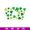 St Patricks Day Shamrock Full Wrap, St. Patrick’s Day Shamrock Full Wrap Svg, Starbucks Svg, Coffee Ring Svg, Cold Cup Svg, png,dxf,eps file.jpg