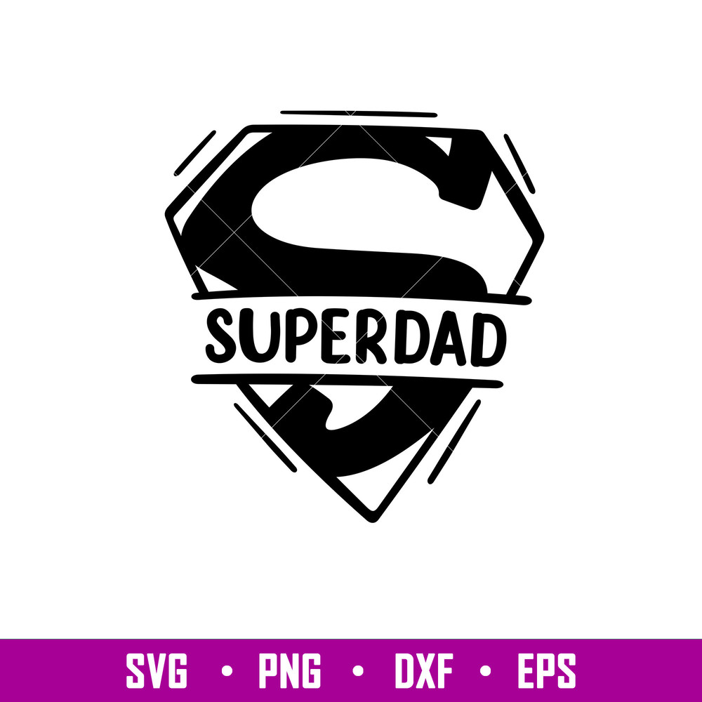 Super Dad 1, Super Dad Svg, Dad Life Svg, Father’s Day Svg, Best Dad Svg, png,dxf,eps file.jpg