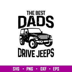 the best dads drive jeeps, the best dads drive jeeps svg, jeep svg, jeep dad svg, png,dxf,eps file