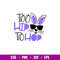 Too Hip To Hop, Too Hip To Hop Svg, Happy Easter Svg, Easter egg Svg, Spring Svg, png,dxf,eps file.jpg