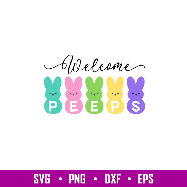 Welcome Peeps, Welcome Peeps Svg, Happy Easter Svg, Easter egg Svg, Spring Svg, png,dxf,eps file.jpg