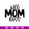 Wife Mom Boss, Wife Mom Boss Svg, Starbucks Svg, Coffee Ring Svg, Cold Cup Svg, png,dxf,eps file.jpg