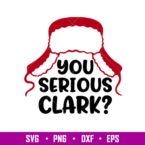 You Serious Clark, You serious Clark Svg, Merry Christmas Svg, Winter Hat Svg,png,dxf,eps file.jpg