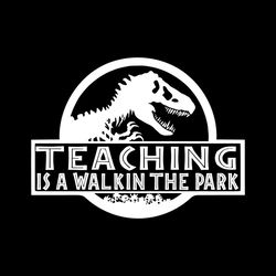 teaching is a walk in the park svg, trending svg, teaching svg, park svg