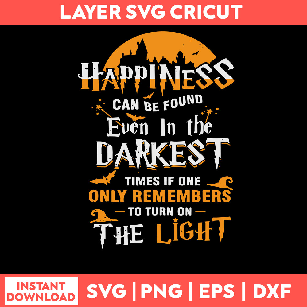Happiness Can Be Found Even In The Darkest Of Times Svg, Halloween Svg, Png Dxf Eps File.jpg