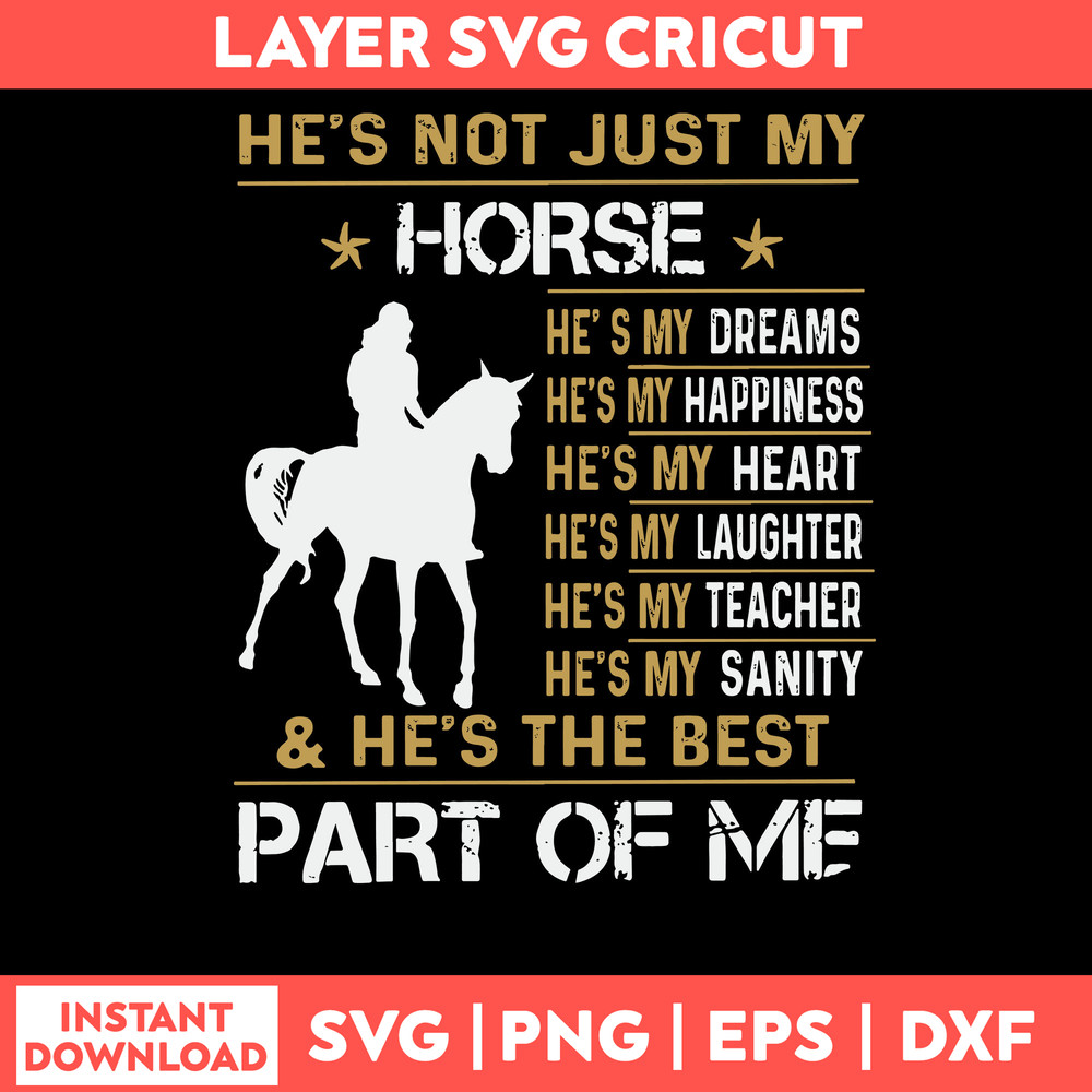 He_s Not Just My Horse Part Of Me Svg, Png Dxf Eps File.jpg