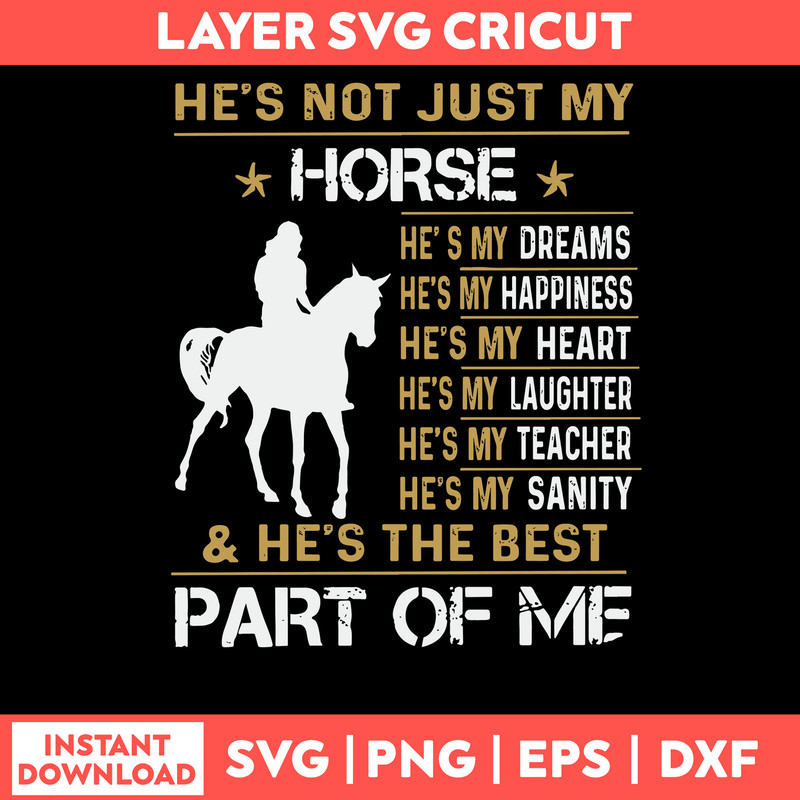 He_s Not Just My Horse Part Of Me Svg, Png Dxf Eps File.jpg