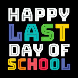 happy last day of school svg png, happy last day png