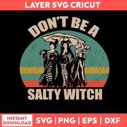 Hocus Pocus Don_t Be A Salty Witch Svg, Hocus Pocus Svg, Png Dxf Eps File
