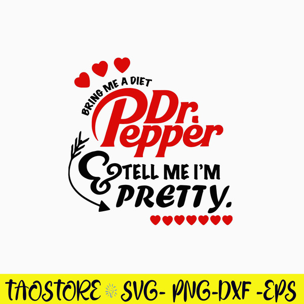 Bring Me A Diet Dr.Pepper Tell Me I_m Pretty Svg, Png Dxf Eps File.jpg