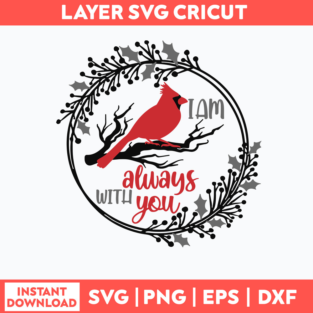 I Am Always With You Cardinal Svg, Funny Svg, Png Dxf Eps File.jpg