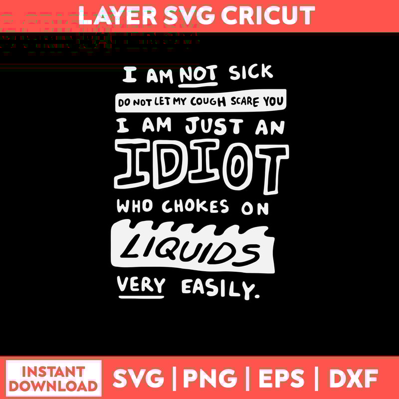 I Am Not Sick Do Not Let My Cough Scare You Svg, png Dxf Eps File.jpg