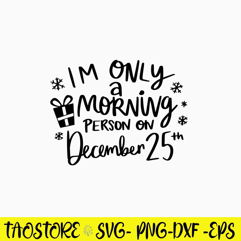 I Only A Morning Person on December 25 Svg, Png Dxf Eps File.jpg