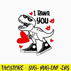 I Rawr You Dinosaur Svg, Rawr Means  Svg, Png Dxf Eps File