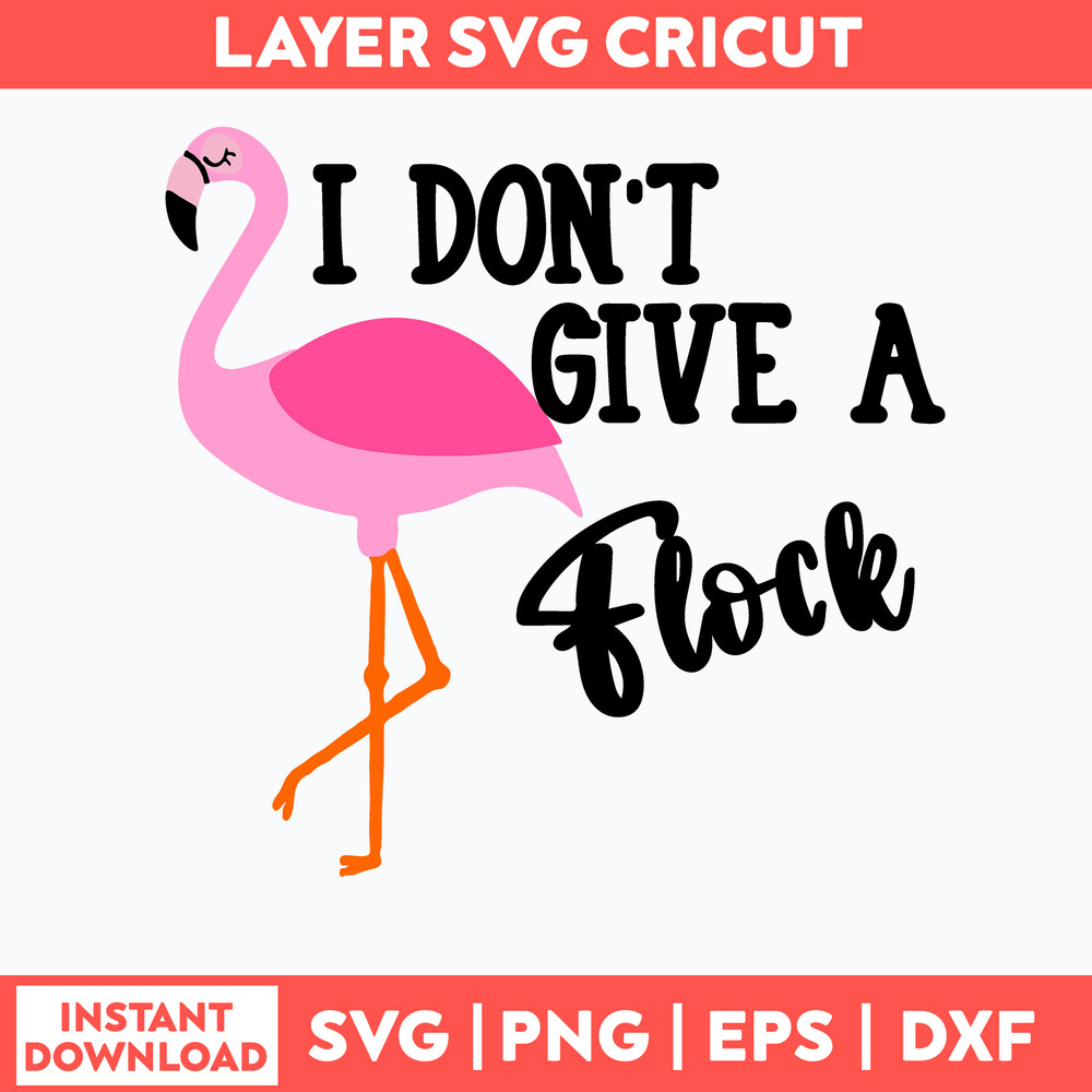 I Don_t Give a Flock Svg, Flamingoes Svg, Png Dxf Eps File.jpg