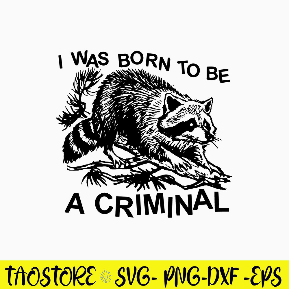 I Was Born To Be A Criminal Svg, Fox Animal Svg, Png Dxf Eps File.jpg