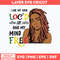 I Like My Hair Loc_d Up And My Mind Free Svg, Png Dxf Eps File.jpg