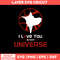 I Love You In Every Universe Svg, Png Dxf Eps FIle.jpg