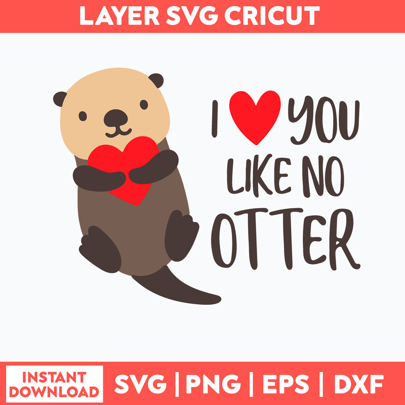 I Love You Like No Otter Svg, Png Dxf Eps File.jpg