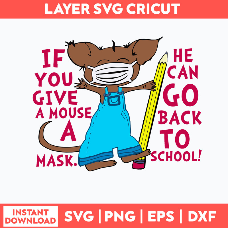 If You Give A Mouse A Mask He Can Go Back To School Svg, Png Dxf Eps File.jpg