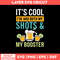 It_s Cool I_ve Had Both My Shots _ My Booster Svg, Png Dxf Eps File.jpg
