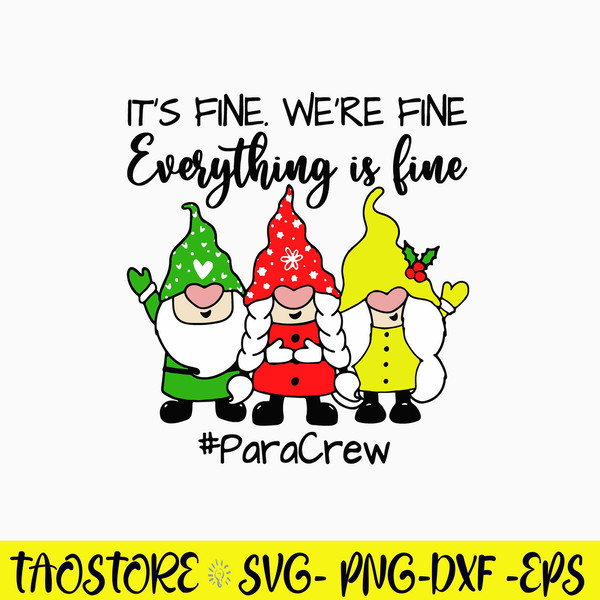 It’s Fine We’re fine Everything is Fine ParaCrew Svg, Gnome Svg, Christmas Svg, Png Dxf Eps File.jpg